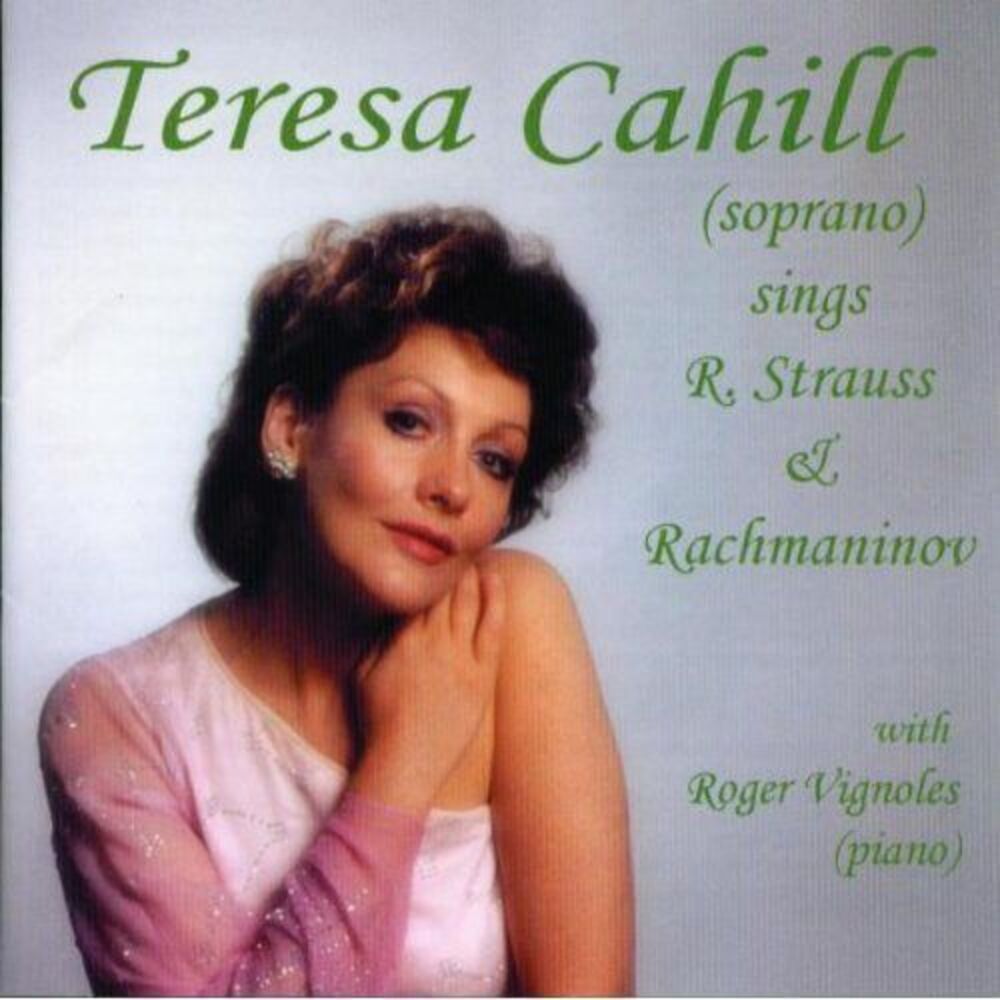 Teresa Cahill - Teresa Cahill Sings Strauss & Rachmaninov  CD